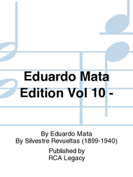 Eduardo Mata Edition Vol 10 - Sheet Music by Eduardo Mata