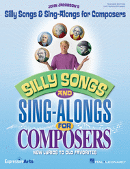 Silly Songs & Sing-Alongs for Composers Sheet Music by John Jacobson