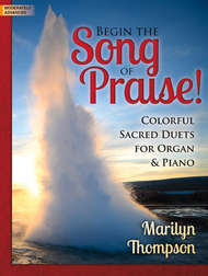 Begin the Song of Praise! Sheet Music by Marilyn Thompson