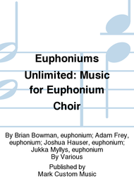 Euphoniums Unlimited: Music for Euphonium Choir Sheet Music by Brian Bowman