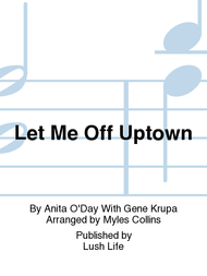 Let Me Off Uptown Sheet Music by Anita O'Day With Gene Krupa