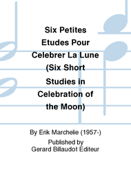Six Petites Etudes Pour Celebrer La Lune Sheet Music by Erik Marchelie