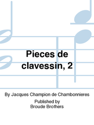 Pieces de clavessin 2. PF 57 Sheet Music by Jacques Champion de Chambonnieres