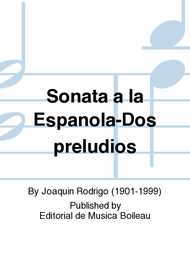 Sonata a la Espanola-Dos preludios Sheet Music by Joaquin Rodrigo