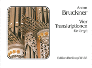4 Transcriptions for Organ Sheet Music by Anton Bruckner