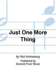 Just One More Thing Sheet Music by Rich Rothenberg
