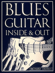 Blues Guitar Inside and Out Sheet Music by Richard Daniels