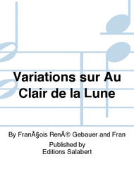 Variations sur Au Clair de la Lune Sheet Music by Francois Rene Gebauer