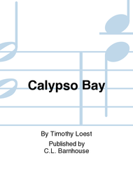 Calypso Bay Sheet Music by Timothy Loest