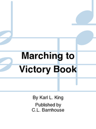Marching to Victory Book Sheet Music by Karl L. King