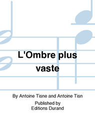 L'Ombre plus vaste Sheet Music by Antoine Tisne