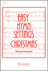 Easy Hymn Settings- Christmas Sheet Music by Michael Burkhardt