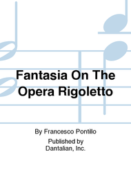 Fantasia On The Opera Rigoletto Sheet Music by Francesco Pontillo