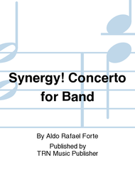 Synergy! Concerto for Band Sheet Music by Aldo Rafael Forte