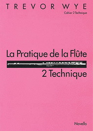 La Pratique de la Flute - 2 Technique Sheet Music by Trevor Wye