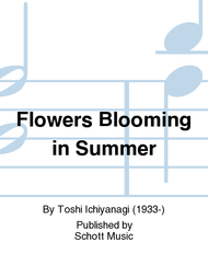Flowers Blooming in Summer Sheet Music by Toshi Ichiyanagi