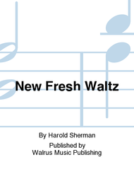 New Fresh Waltz Sheet Music by Harold Sherman