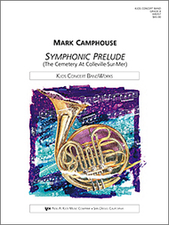 Symphonic Prelude (The Cemetery at Colleville-Sur-Mer) Sheet Music by Mark Camphouse