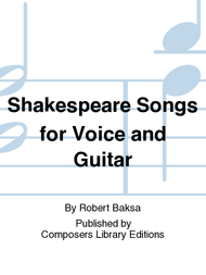 Shakespeare Songs for Voice and Guitar Sheet Music by Robert Baksa