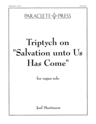 Triptych on "Salvation unto us Has Come" Sheet Music by Joel Martinson