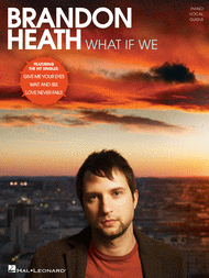 Brandon Heath - What If We Sheet Music by Brandon Heath