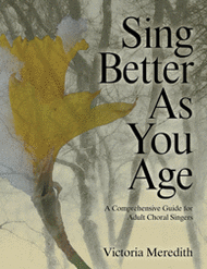 Sing Better As You Age Sheet Music by Victoria Meredith