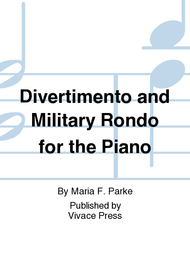 Divertimento and Military Rondo for the Piano Sheet Music by Maria F. Parke