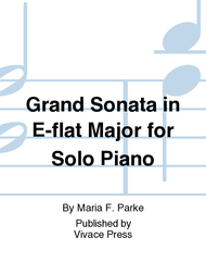 Grand Sonata in E-flat Major for Solo Piano Sheet Music by Maria F. Parke