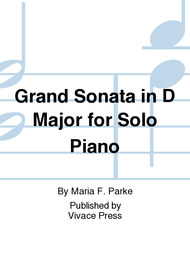 Grand Sonata in D Major for Solo Piano Sheet Music by Maria F. Parke