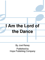 I Am the Lord of the Dance Sheet Music by Joel Raney