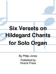 Six Versets on Hildegard Chants for Solo Organ Sheet Music by Philip Jones