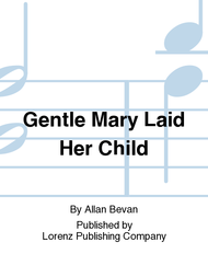 Gentle Mary Laid Her Child Sheet Music by Allan Bevan