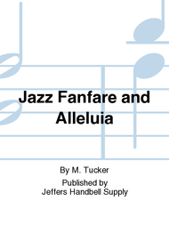 Jazz Fanfare and Alleluia Sheet Music by M. Tucker