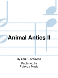 Animal Antics II Sheet Music by Lori F. Ardovino