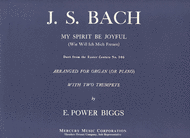 My Spirit Be Joyful (Wie Will Ich Mich Freuen) Sheet Music by Johann Sebastian Bach