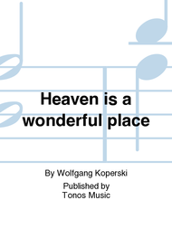 Heaven is a wonderful place Sheet Music by Wolfgang Koperski