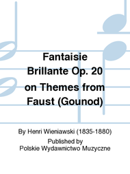 Fantaisie Brillante Op. 20 on Themes from Faust (Gounod) Sheet Music by Henri Wieniawski