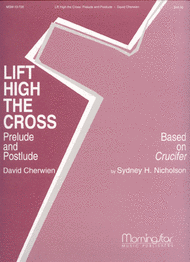 Lift High the Cross (Prelude and Postlude) Sheet Music by David Cherwien