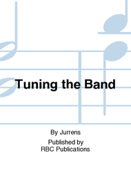 Tuning the Band Sheet Music by Jurrens