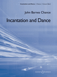 Incantation and Dance Sheet Music by John Barnes Chance