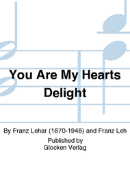 You Are My Hearts Delight Sheet Music by Franz Lehar