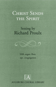 Christ Sends the Spirit Sheet Music by Richard Proulx