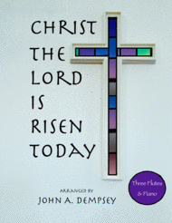 Christ the Lord is Risen Today (Quartet for Three Flutes and Piano) Sheet Music by Charles Wesley