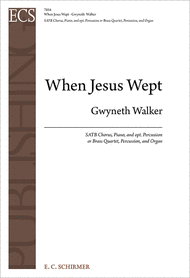 When Jesus Wept (Choral Score) Sheet Music by Gwyneth W. Walker
