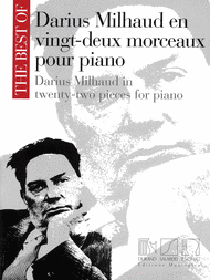 The Best of Darius Milhaud in Twenty-Two Pieces for Piano Sheet Music by Darius Milhaud