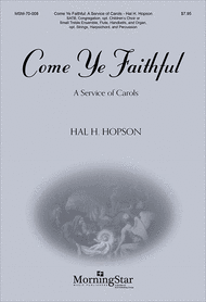 Come Ye Faithful: A Service of Carols (Choral Score) Sheet Music by Hal H. Hopson