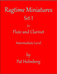 Ragtime Miniatures Duets Set 1 for Flute and Clarinet Sheet Music by Pat Holmberg