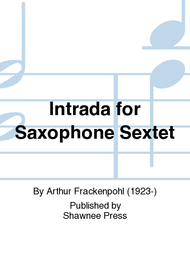 Intrada for Saxophone Sextet Sheet Music by Arthur Frackenpohl