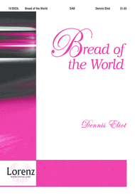 Bread of the World Sheet Music by Dennis Eliot