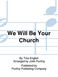 We Will Be Your Church Sheet Music by Tina English